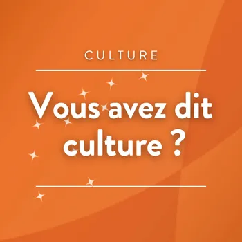 Vous avez dit culture