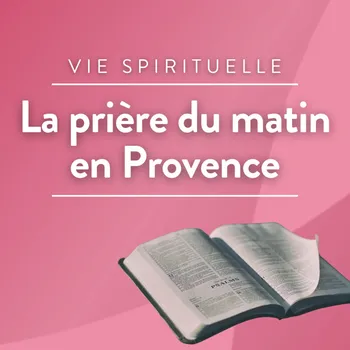 Prière du matin (Aix-Marseille)