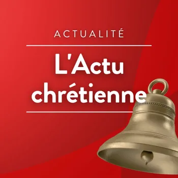 L'actu chrétienne