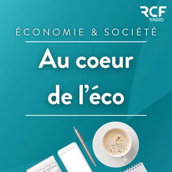 Au coeur de l'éco • RCF Hauts de France