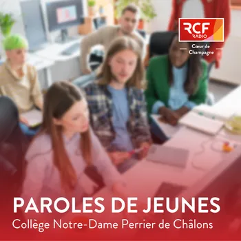Paroles de jeunes · RCF Cœur de Champagne