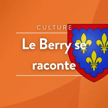 Le Berry se raconte