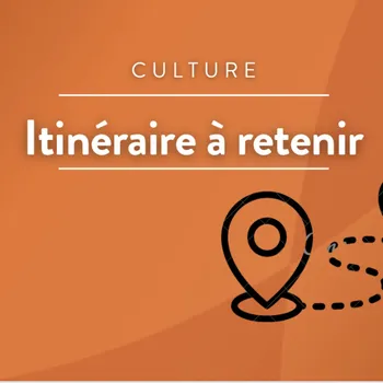 Un itinéraire à retenir