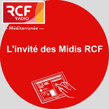 L'invité des Midis RCF