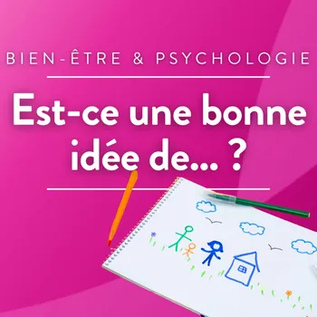 Est-ce une bonne idée de... ?