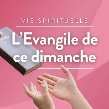 L'Evangile de ce dimanche