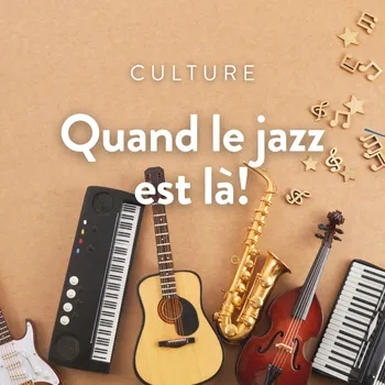 Quand le jazz est là!